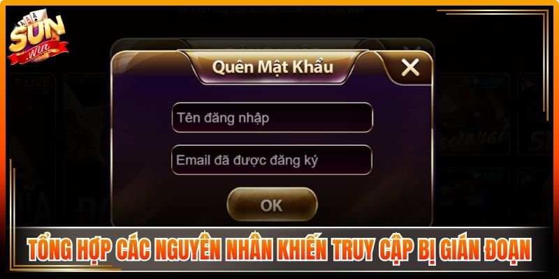 Đăng Nhập Sunwin Đúng Cách Để Trải Nghiệm Được Ổn Định 3 Tổng hợp các nguyên nhân khiến truy cập bị gián đoạn