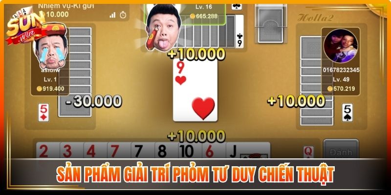 Game Bài Sunwin – Không Gian Giải Trí Hiện Đại Thu Hút 2 Sản phẩm giải trí phỏm tư duy chiến thuật