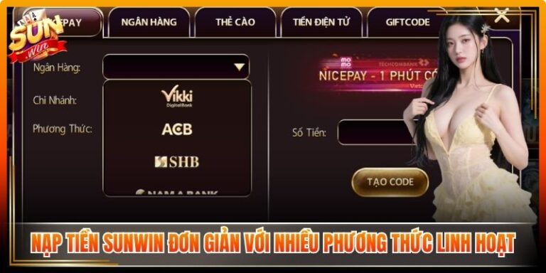 Nạp Tiền Sunwin Đơn Giản Với Nhiều Phương Thức Linh Hoạt 2 Nạp Tiền Sunwin